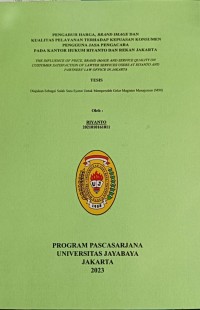 PENGARUH HARGA, BRAND IMAGE DAN KUALITAS PELAYANAN TERHADAP KEPUASAN KONSUMEN PENGGUNA JASA PENGACARA PADA KANTO HUKUM RIYANTO DAN REKAN JAKARTA