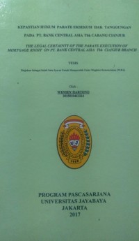Kepastian Hukum Parate Eksekusi Hak Tanggungan Pada PT.Bank Central Asia Tbk Cabang Cianjur