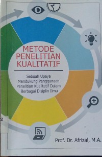 Metode Penelitian Kualitatif:sebuah upaua mendukung penggunaan penelitian kualitatif dalam berbagai disiplin ilmu