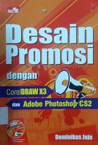 Desain Promosi dengan CorelDrawX3 dan Adobe Photoshop CS2
