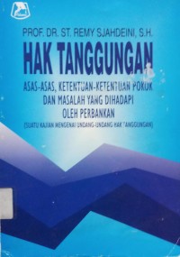 Hak Tanggungan Asa-asas, ketentuan-ketentuan pokok dan masalah yang dihadapi oleh perbankan
