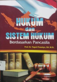 Hukum dan Sistem Hukum Berdasarkan Pancasila