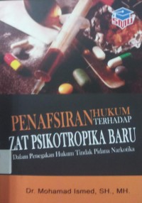 Penafsiran Hukum Terhadap Zat Psikotropika Baru dalam penegakan hukum tindak pidana Narkotika