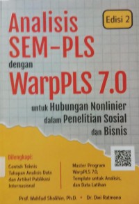 Analisis Sem-Pls dengan WarpPLS 7.0 untuk Hubungan nonlinier dalam penelitian sosial dan bisnis