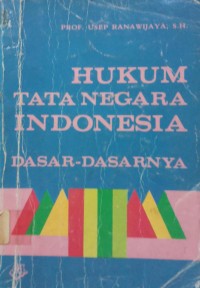 Hukum tata negara indonesia dasar-dasarnya