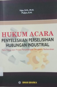 Hukum Acara Penyelesaian Perselisihan Hubungan Industrial