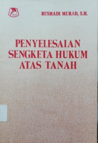 Penyelesaian Sengketa Hukum Atas Tanah