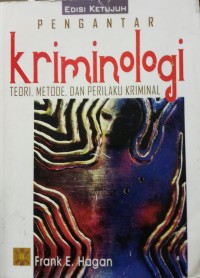 Pengantar Kriminologi teori,metode,dan perilaku kriminal