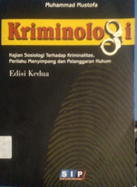 Kriminologi ; kajian sosiologi terhadap kriminalitas, perilaku menyimpang dan pelanggaran hukum