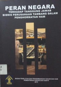 Peran Negara Terhadap Tanggung Jawab Bisnis Perusahaan Tambang Dalam Penghormatan HAM
