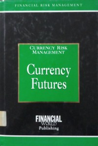 Currency Risk Management, Currency Futures