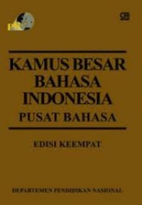 Kamus Besar Bahasa Indonesia : Pusat Bahasa