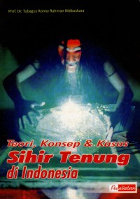 Image of Teori, Konsep & Kasus Sihir Tenung di Indonesia